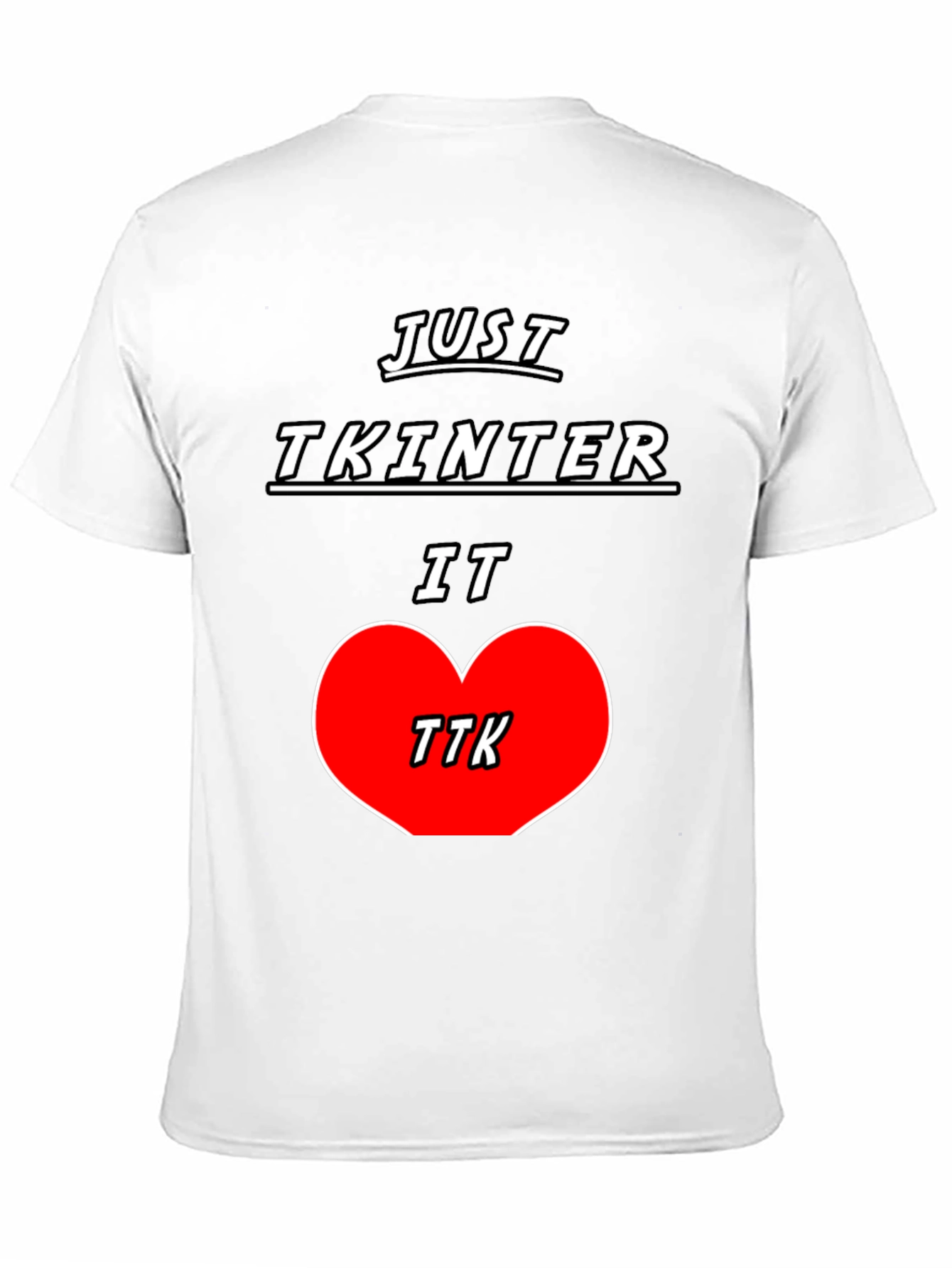 Just Tkinter It T-Shirt