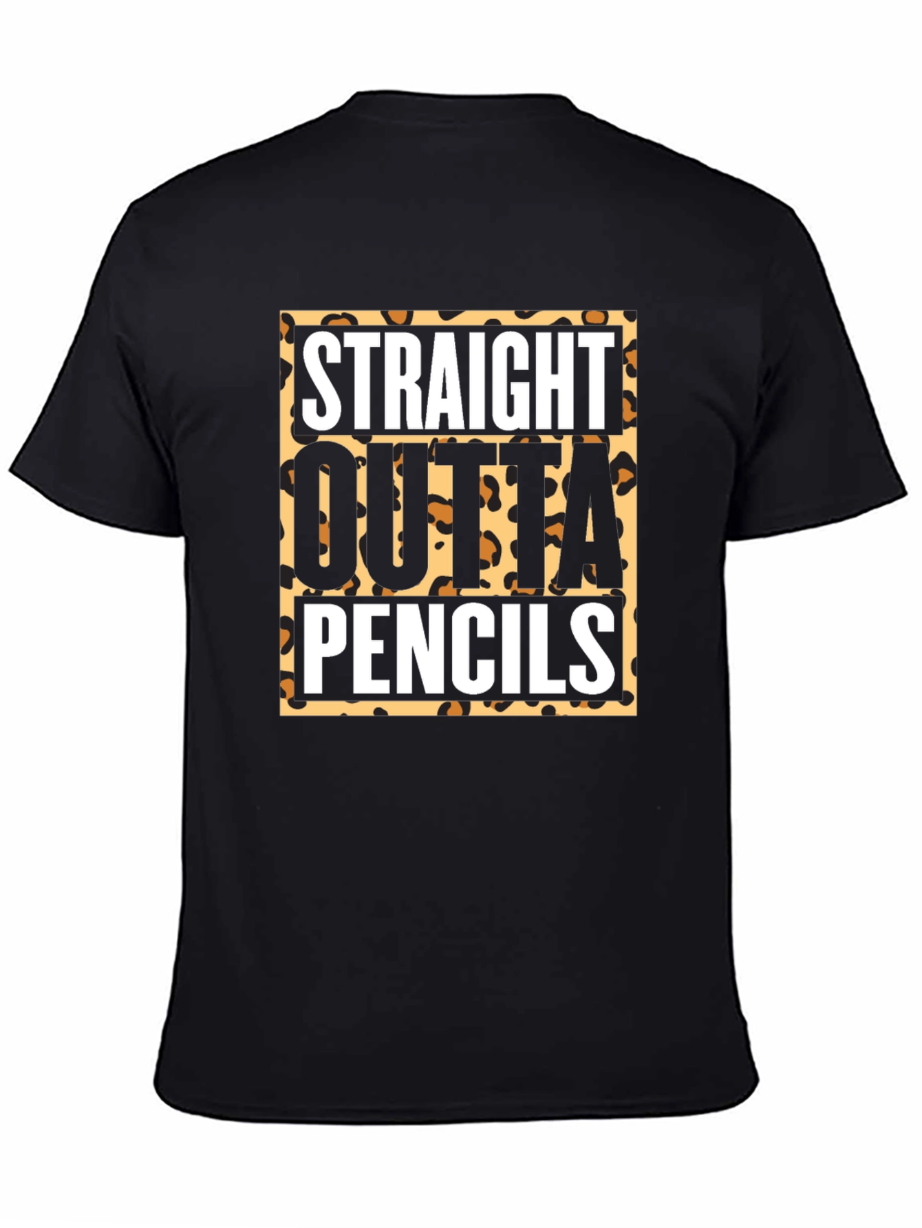 Straight Outta Pencils T-Shirt - Leopard Print