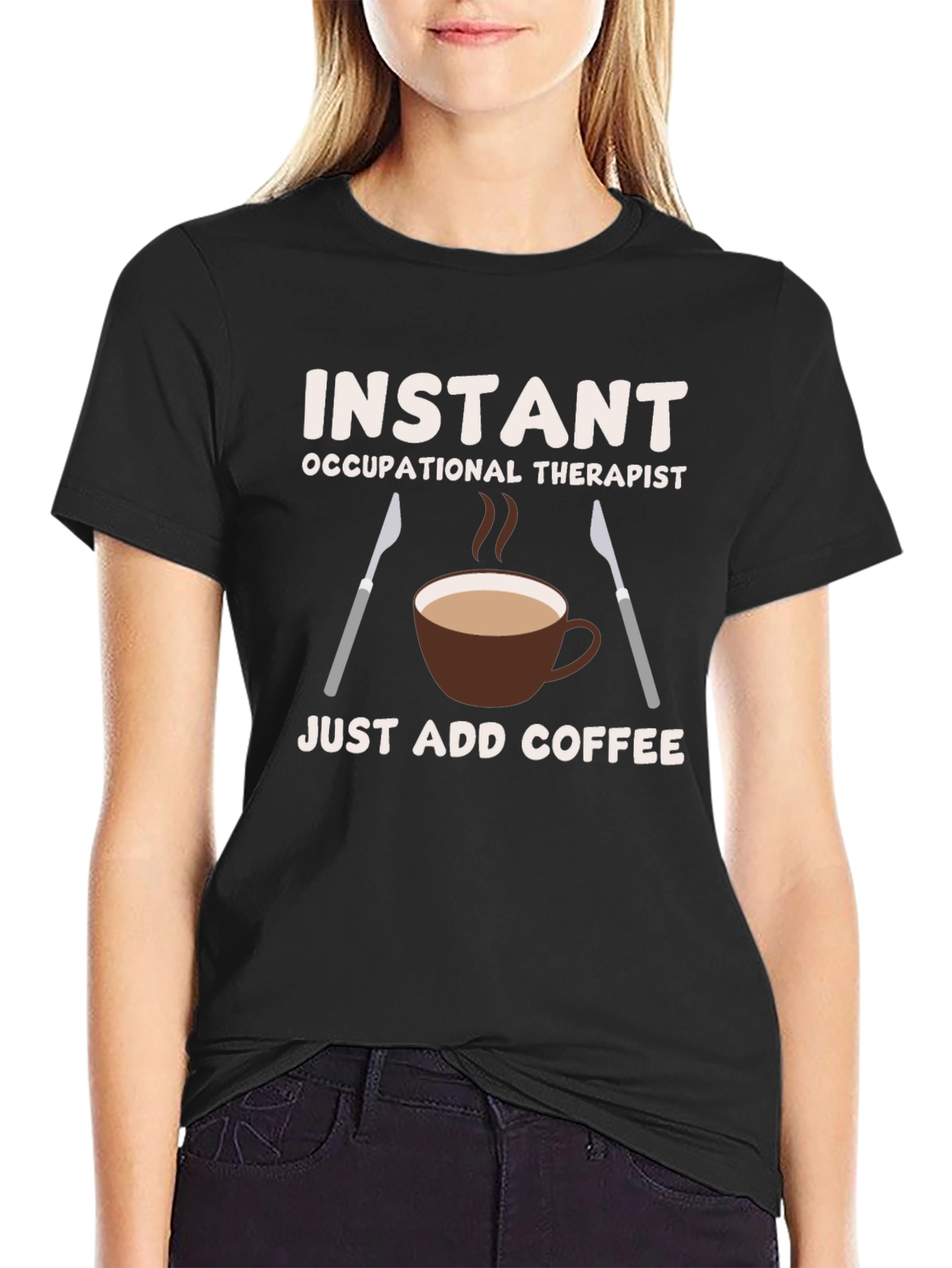Instant Occupational Therapist Coffee T-Shirt