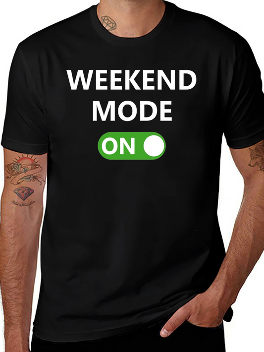 Weekend Mode On T-Shirt - Fun Casual Wear