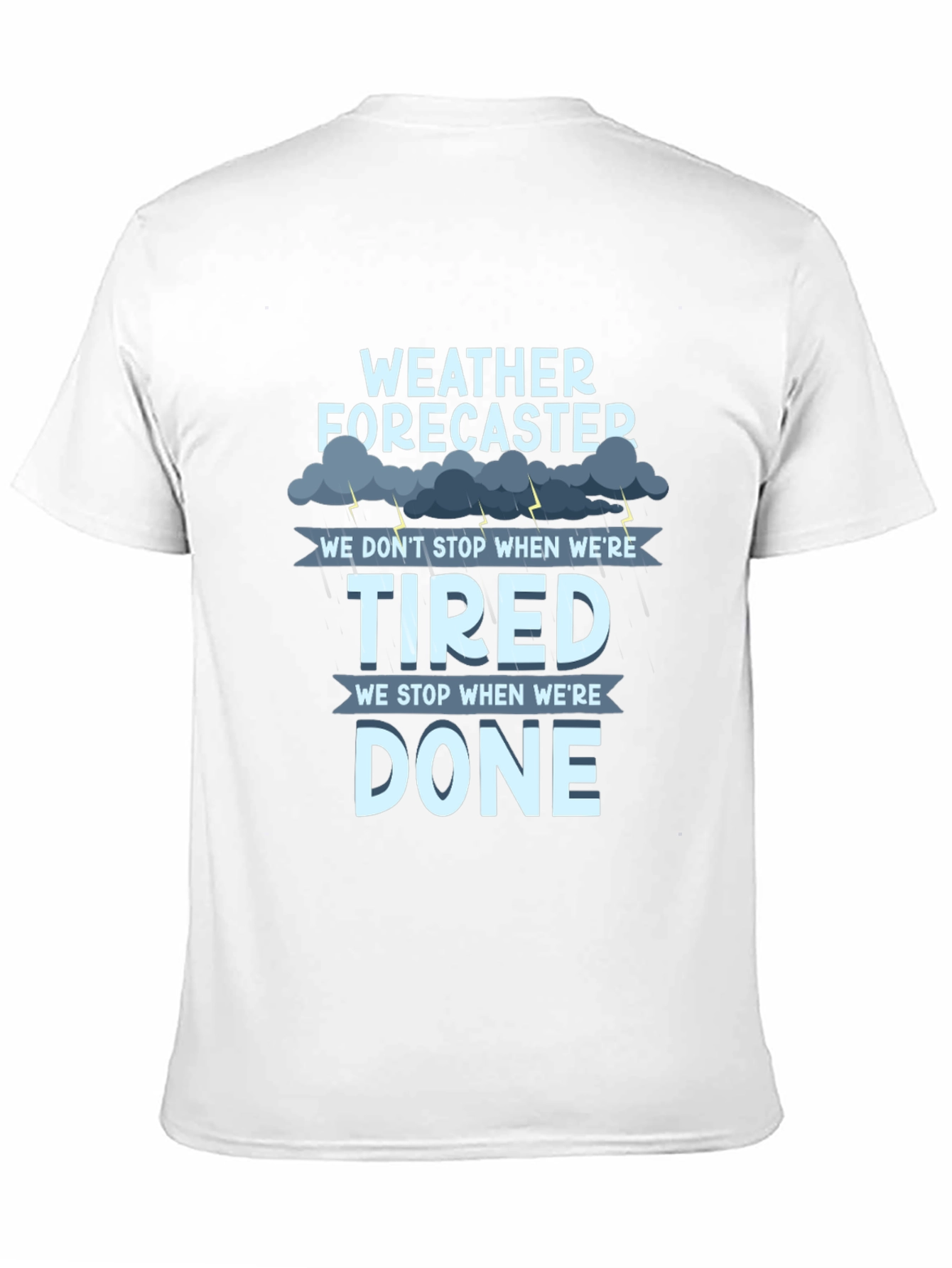 Weather Forecaster T-Shirt: Tired vs. Done