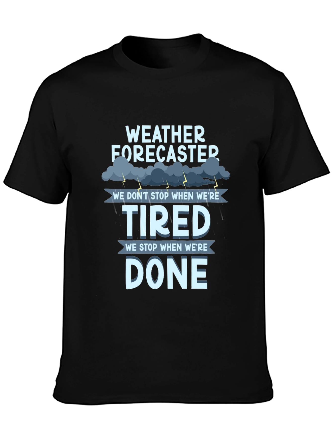 Weather Forecaster T-Shirt: Tired vs. Done