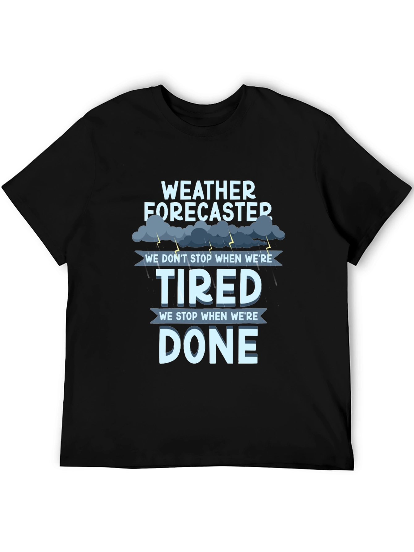 Weather Forecaster T-Shirt: Tired vs. Done