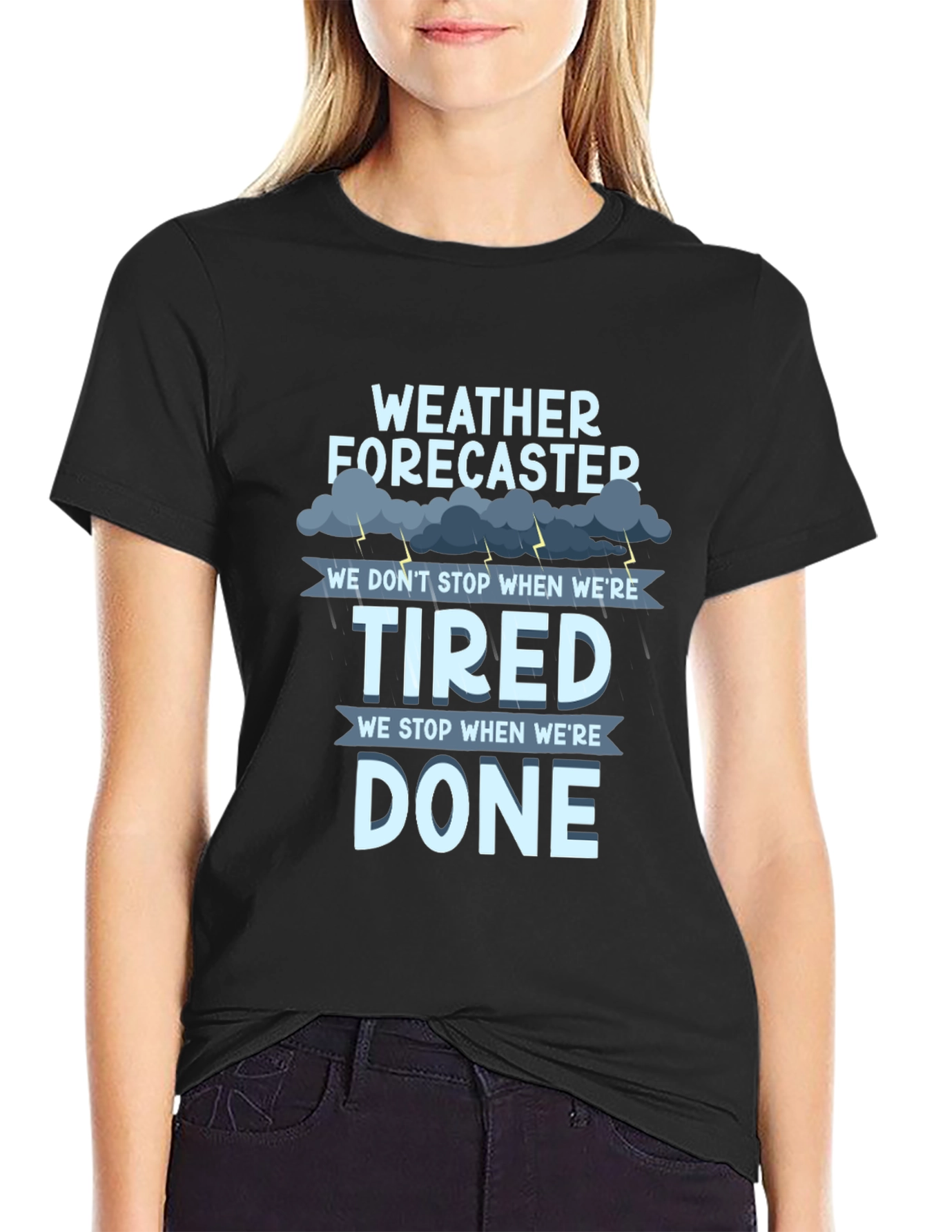 Weather Forecaster T-Shirt: Tired vs. Done