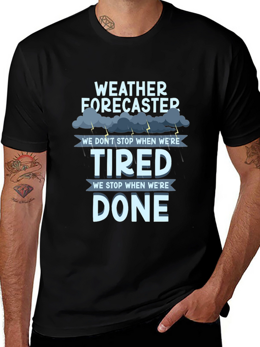 Weather Forecaster T-Shirt: Tired vs. Done