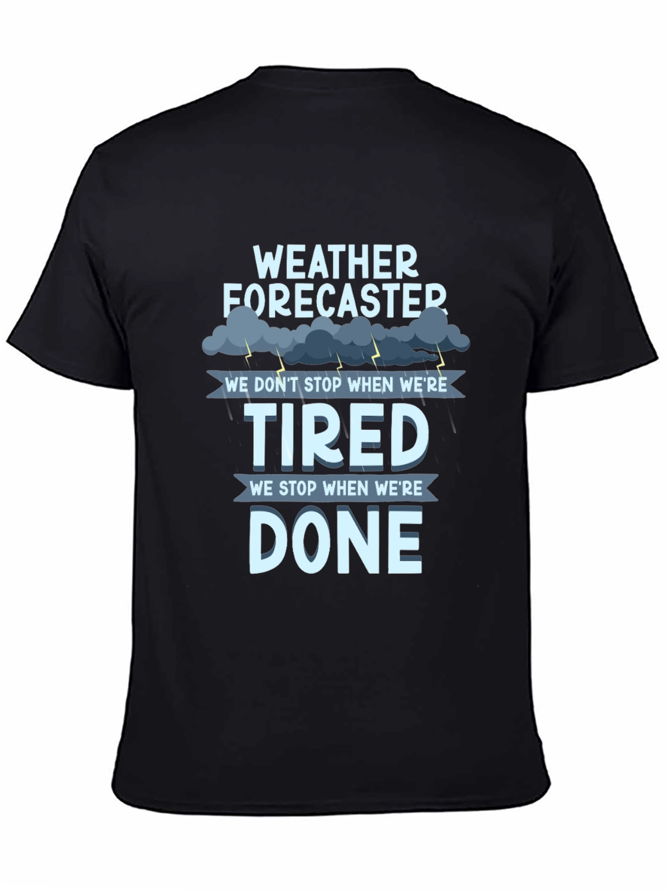 Weather Forecaster T-Shirt: Tired vs. Done