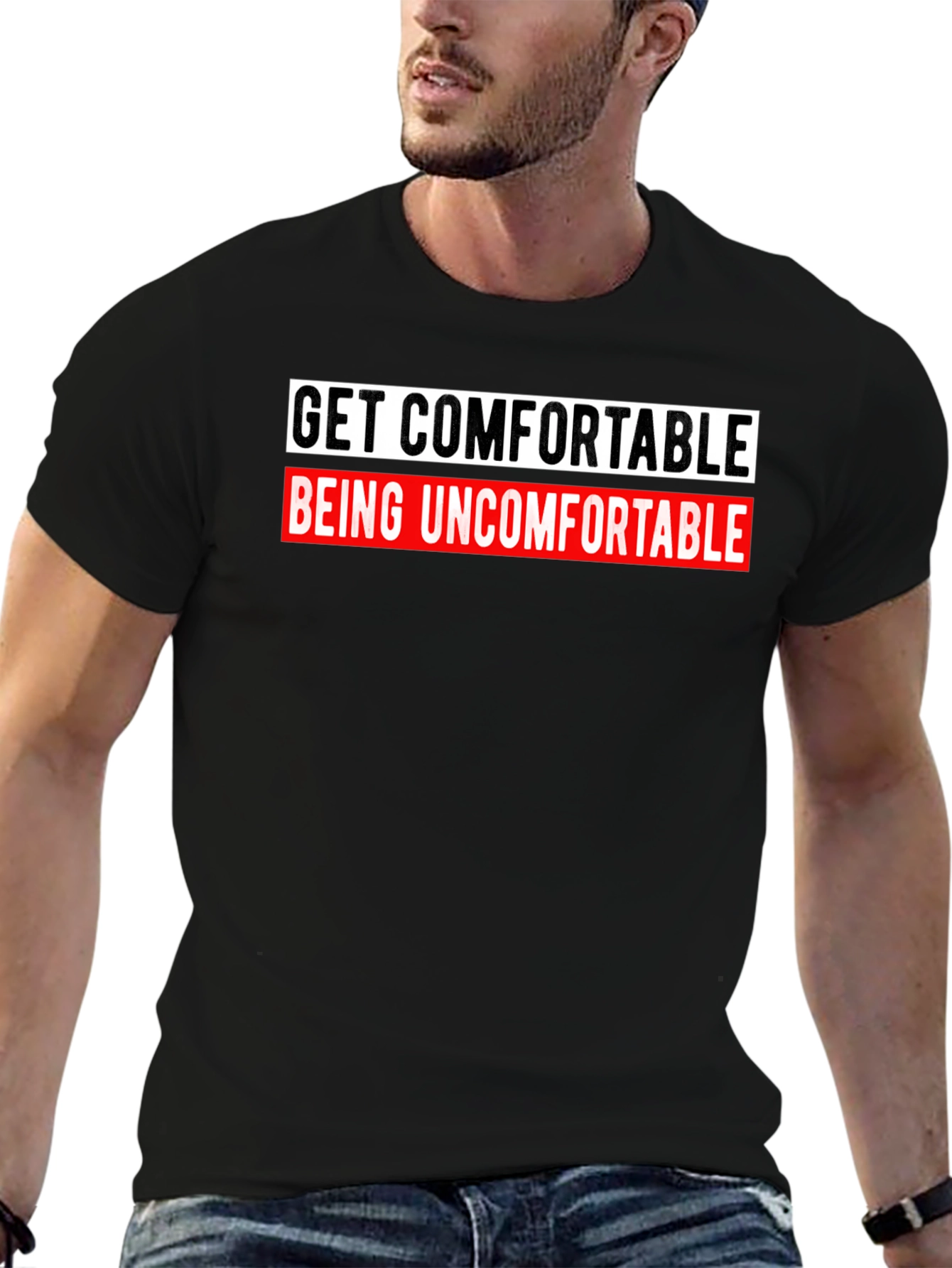 Get Comfortable Being Uncomfortable Graphic Tee