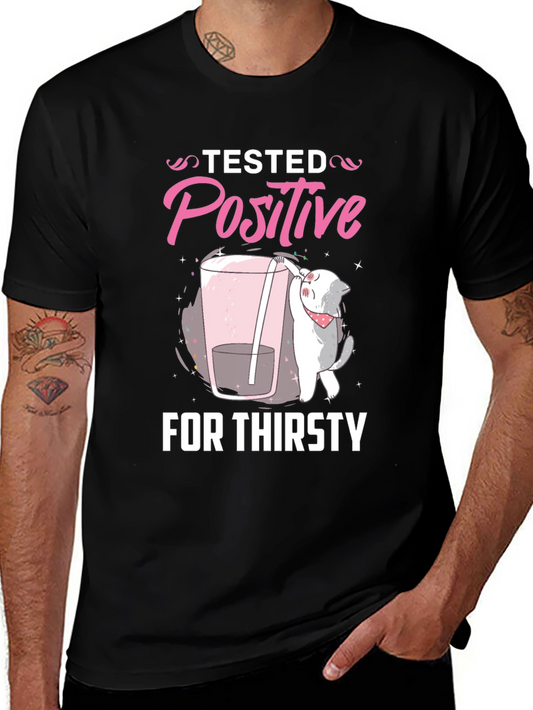 Tested Positive for Thirsty Tee