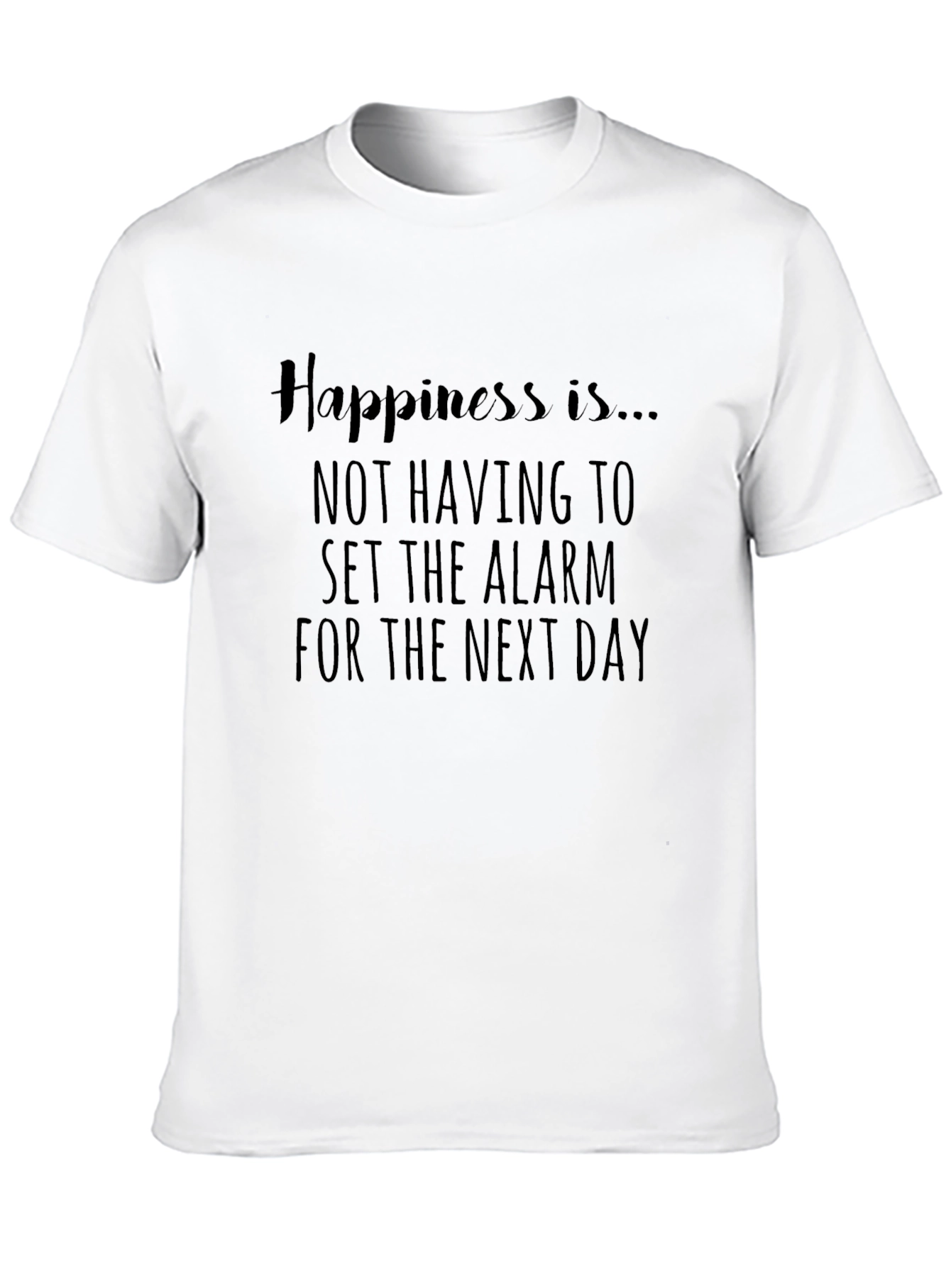 Happiness No Alarm Tee