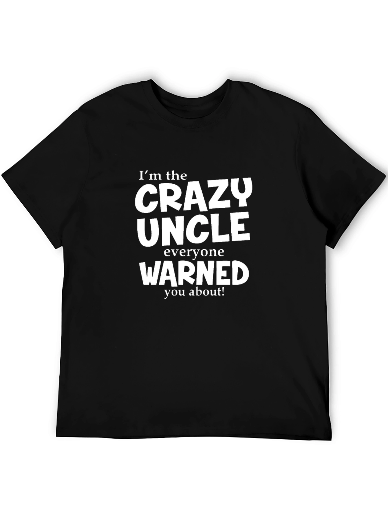 Crazy Uncle T-Shirt - Warning Included!