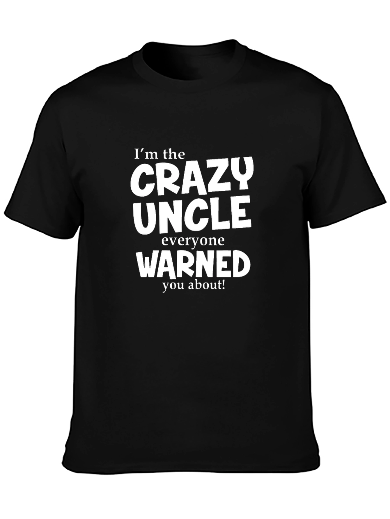 Crazy Uncle T-Shirt - Warning Included!