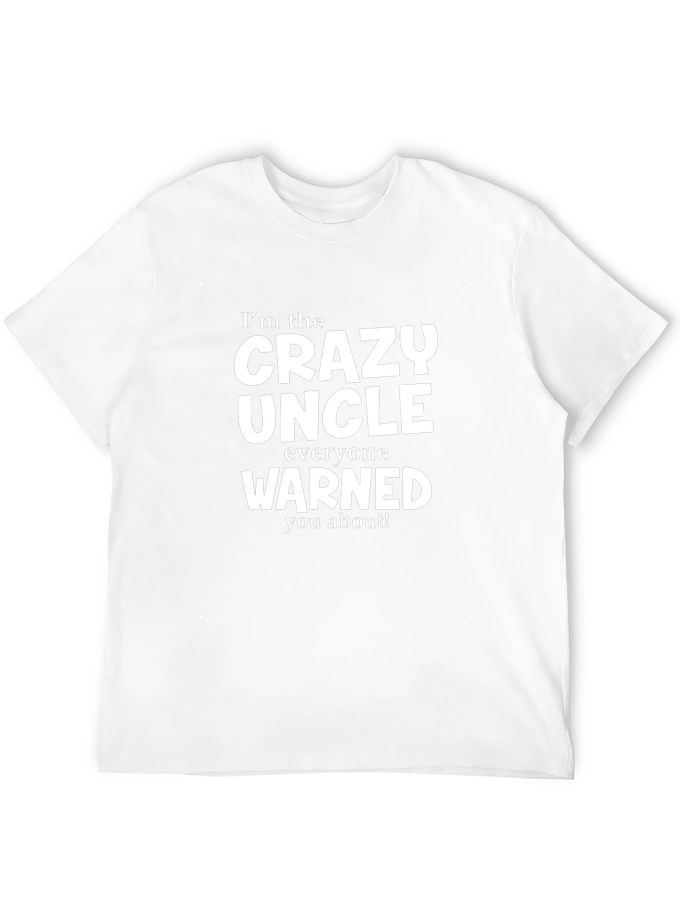 Crazy Uncle T-Shirt - Warning Included!