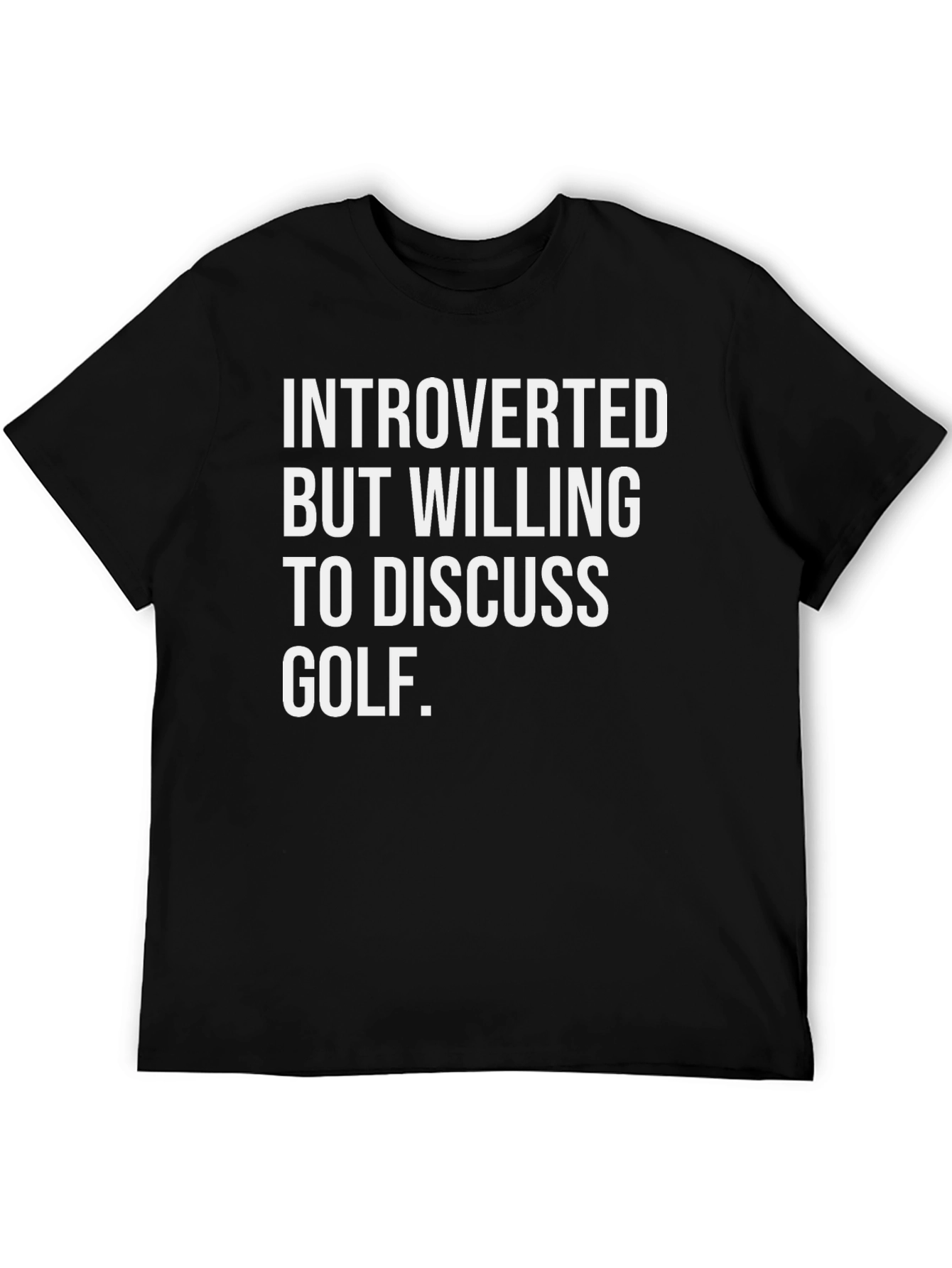 Introverted Golf T-Shirt: Discuss Golf