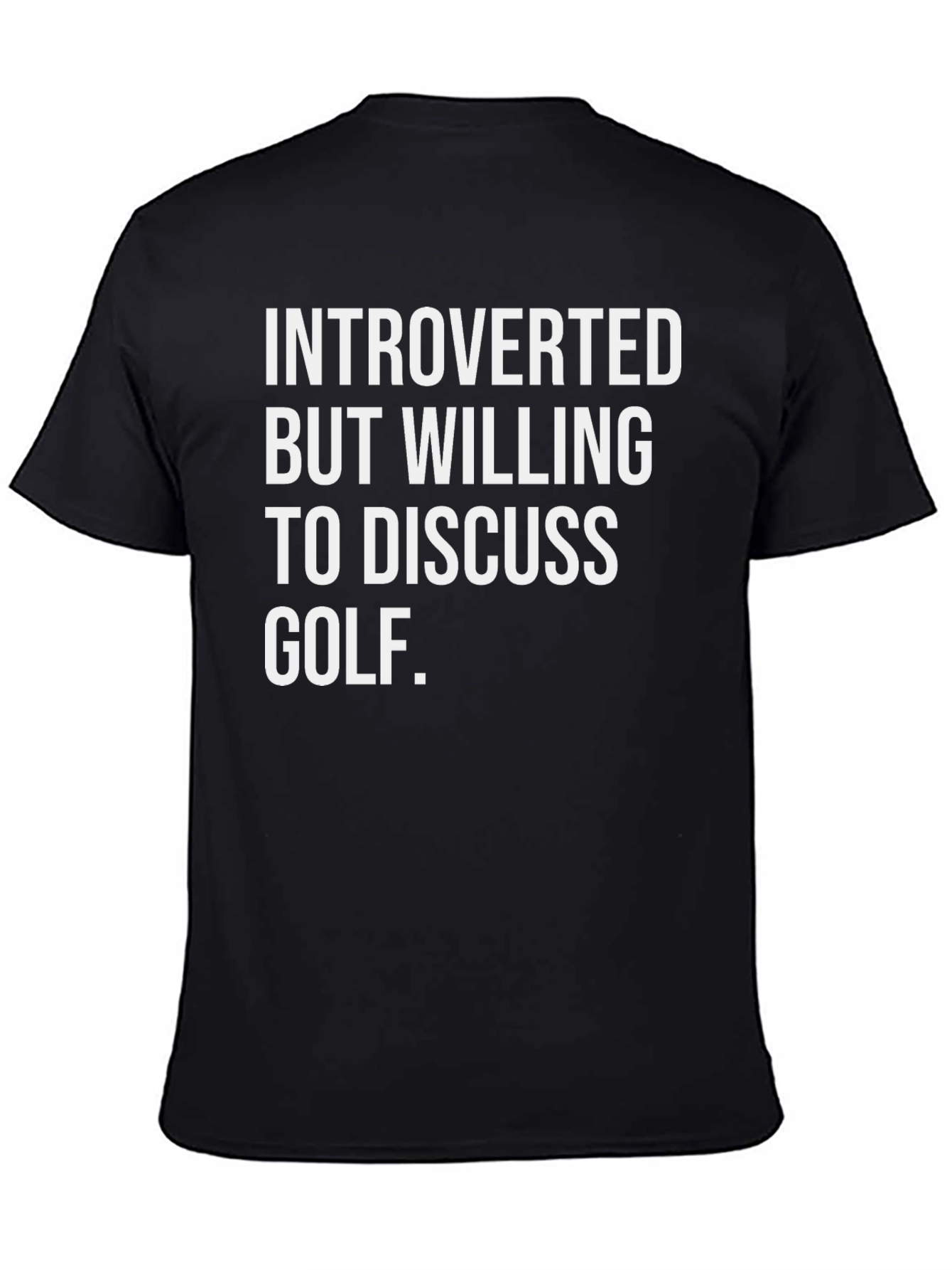 Introverted Golf T-Shirt: Discuss Golf