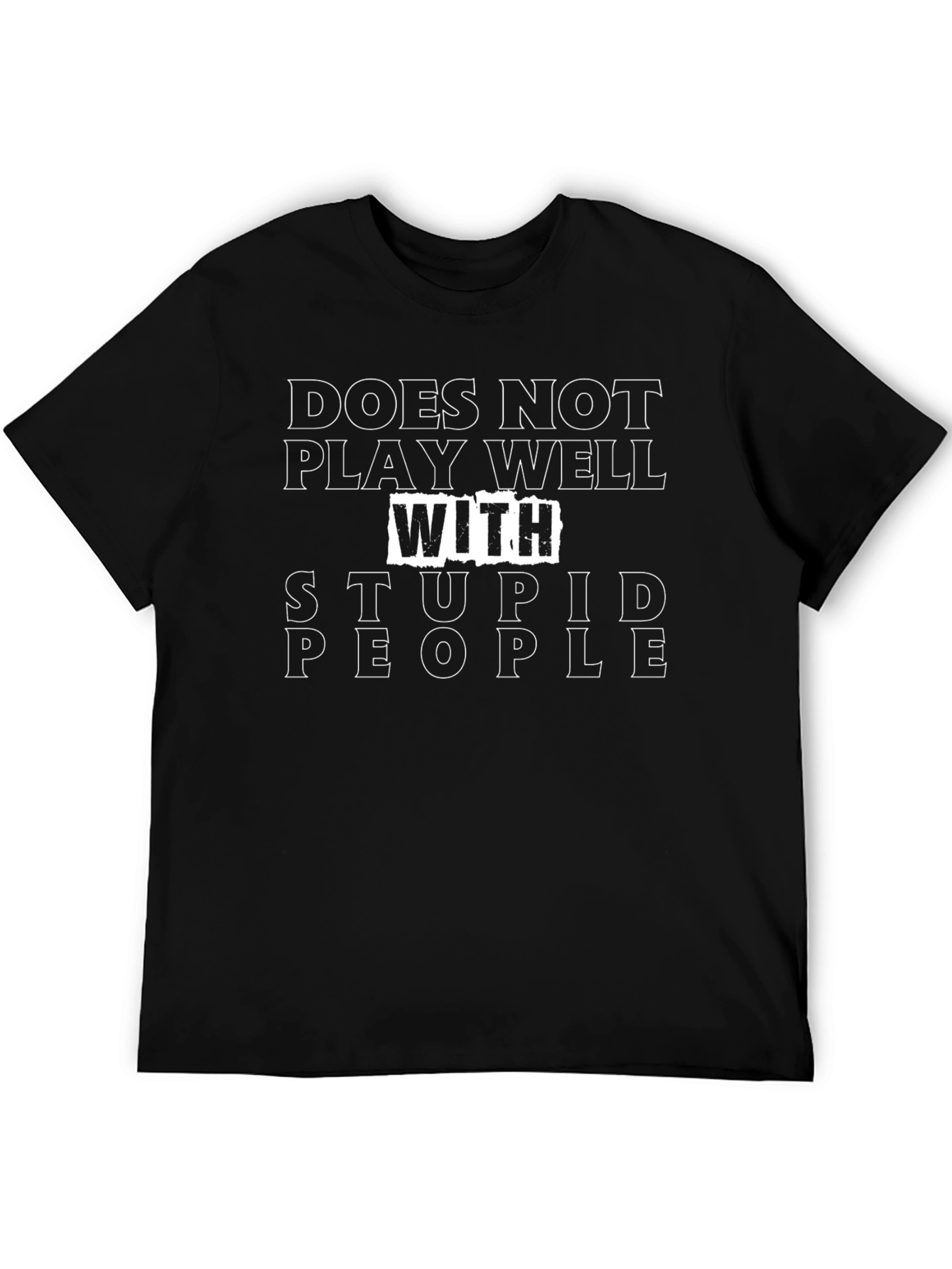 Does Not Play Well With Stupid People T-Shirt
