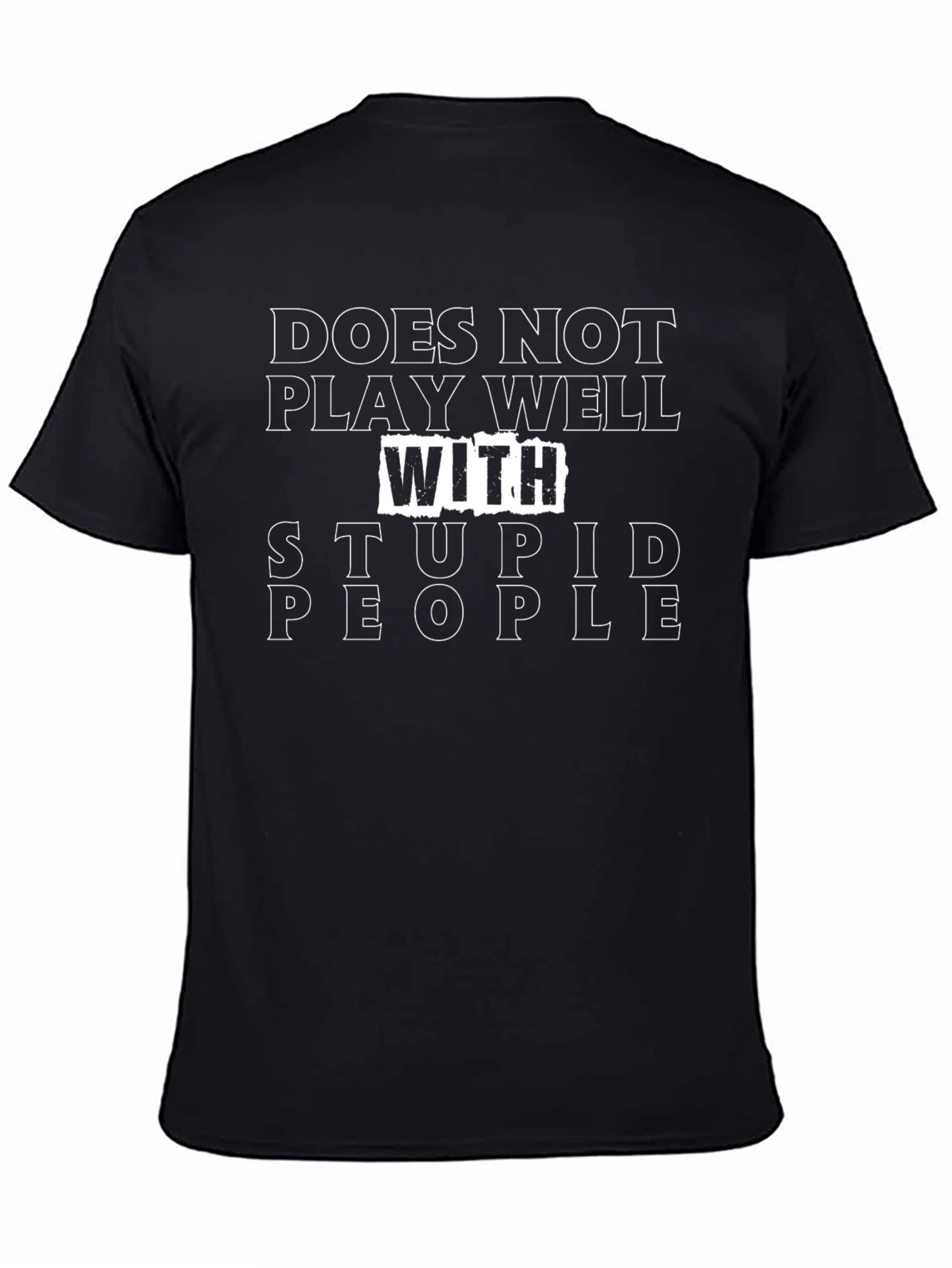 Does Not Play Well With Stupid People T-Shirt