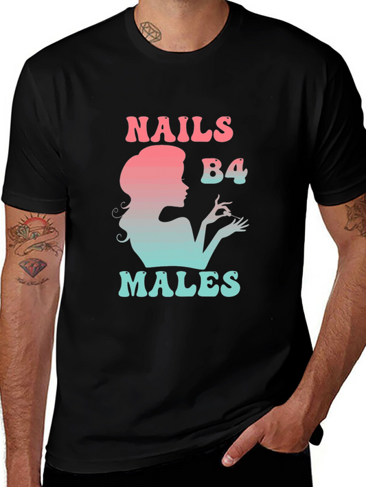 Nails B4 Males Graphic Tee - Stylish Statement T-Shirt