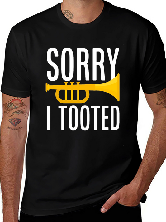 Sorry I Tooted Trumpet T-Shirt - Funny Musical Tee