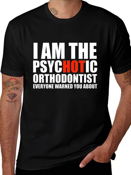 Psychotic Orthodontist T-Shirt - Funny Dentist Tee