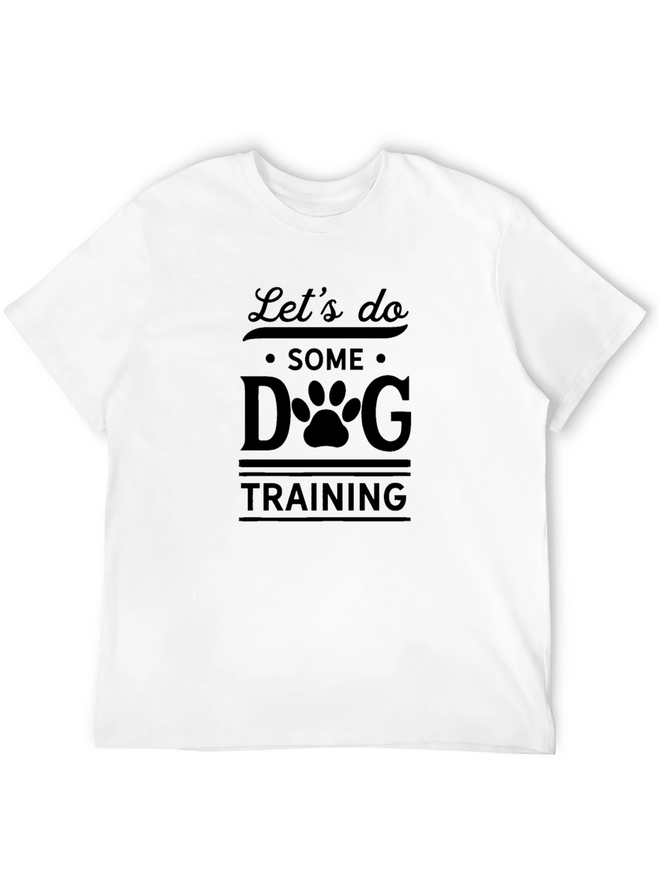 Lets Do Some Dog Training T-Shirt