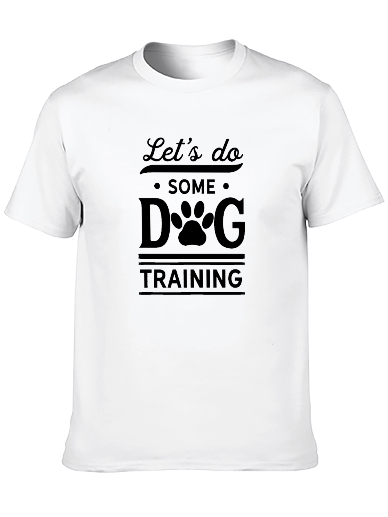 Lets Do Some Dog Training T-Shirt