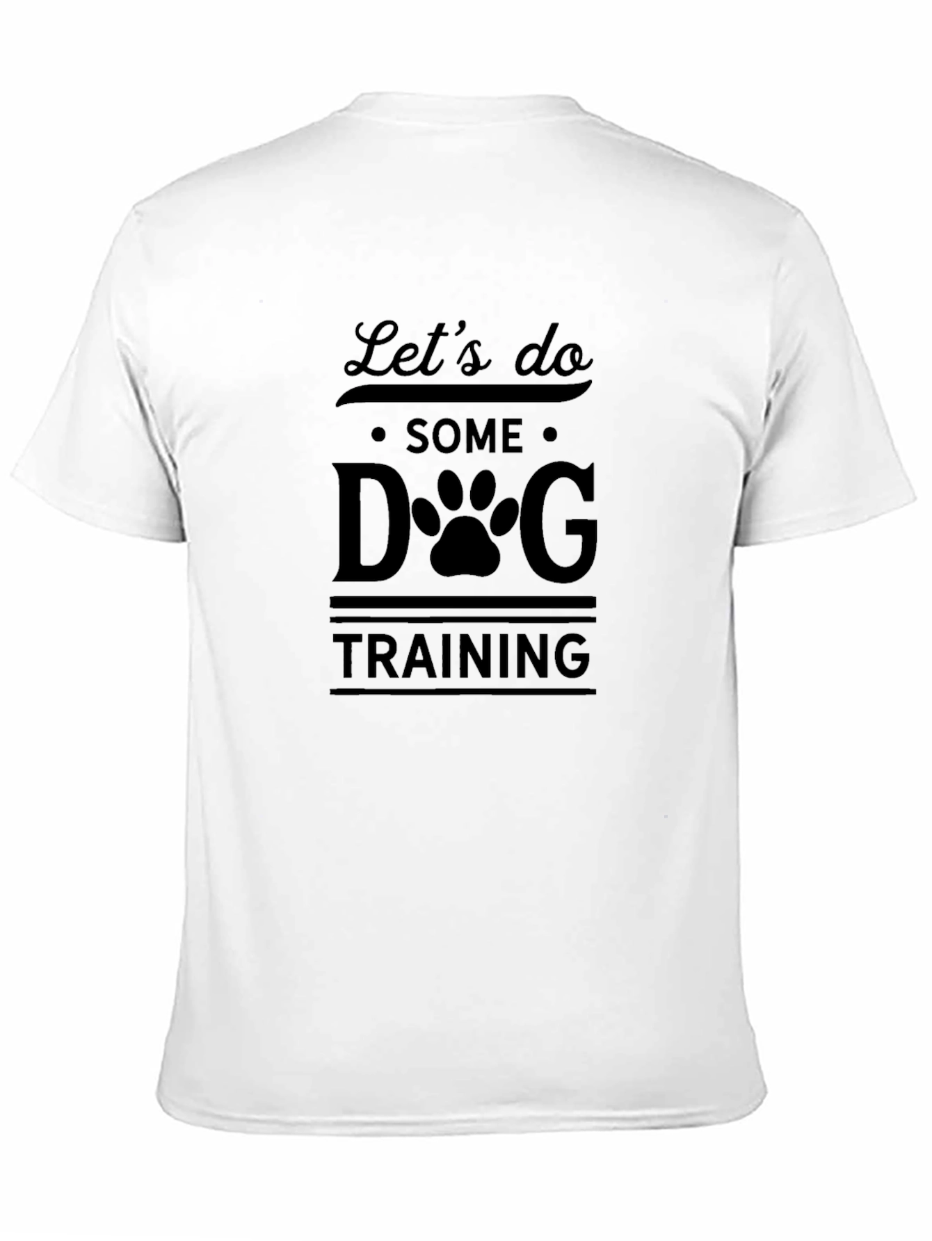 Lets Do Some Dog Training T-Shirt