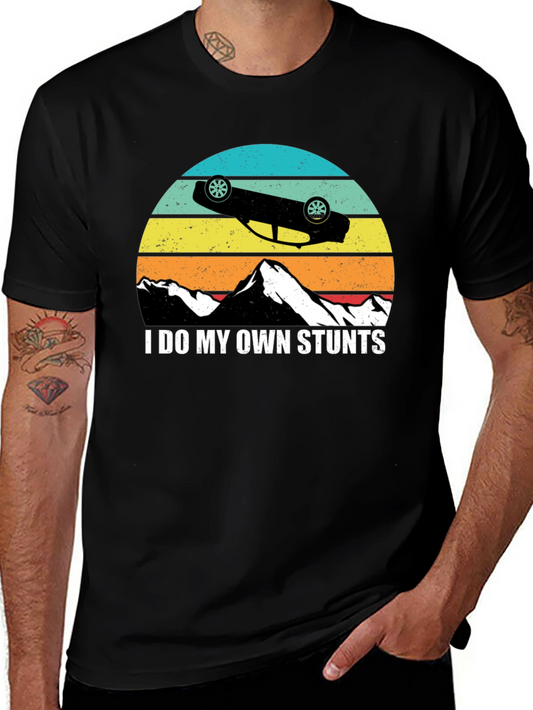I Do My Own Stunts T-Shirt