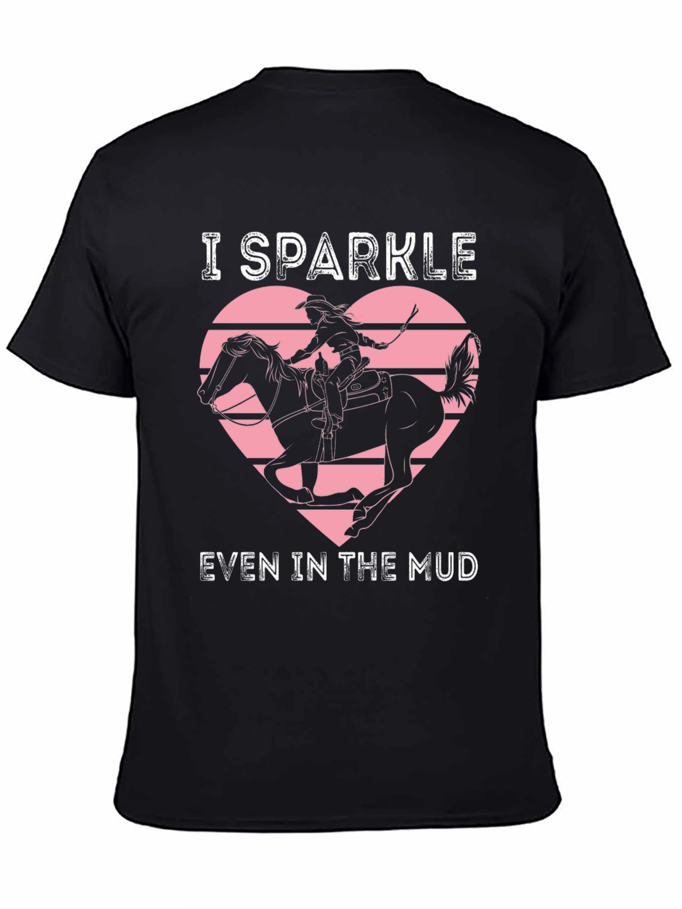I Sparkle Even In The Mud Graphic T-Shirt