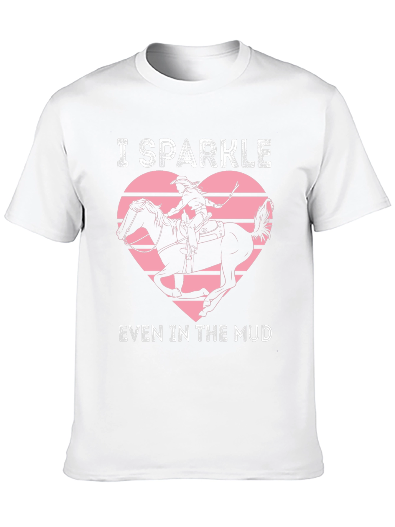 I Sparkle Even In The Mud Graphic T-Shirt