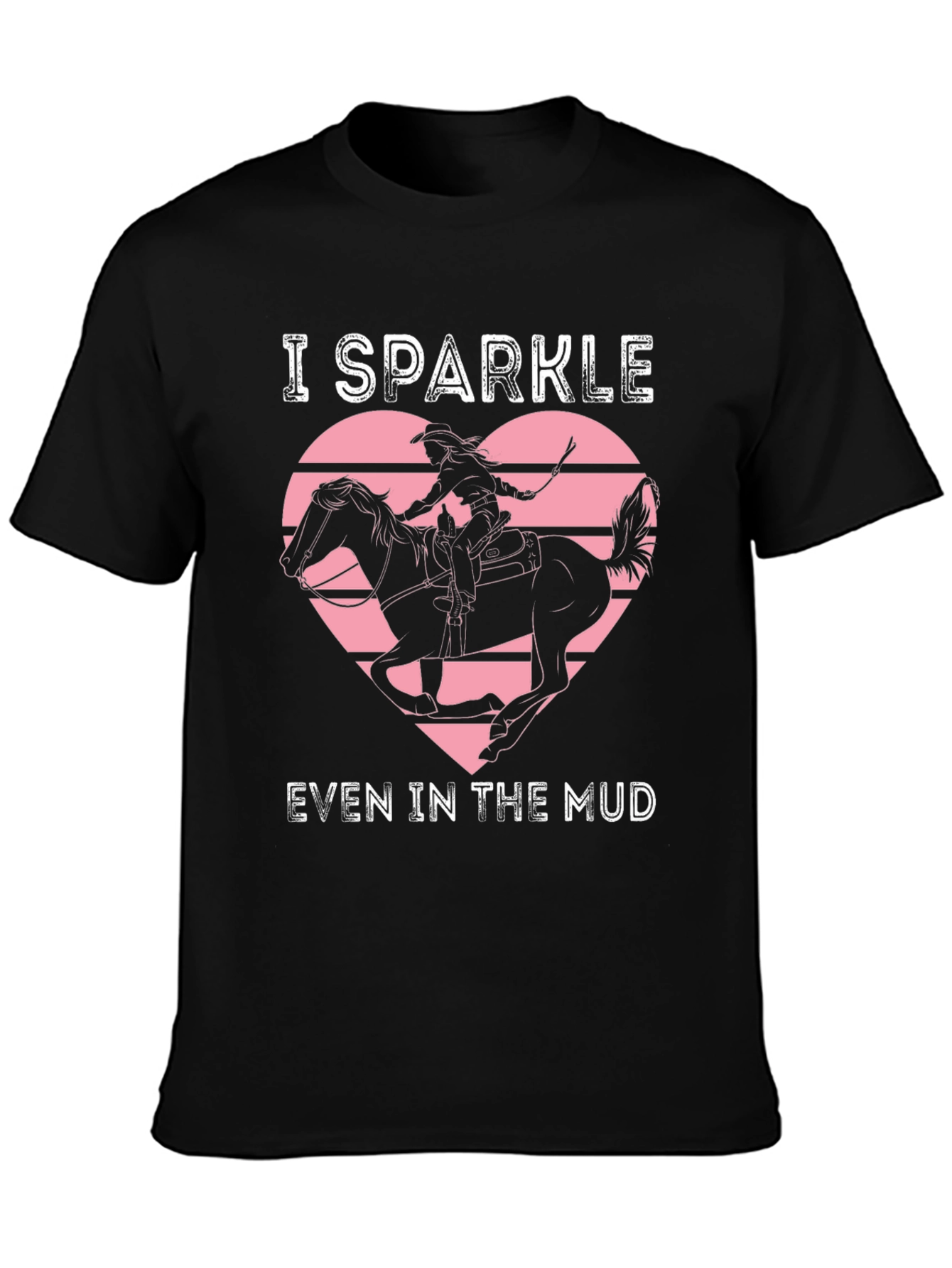 I Sparkle Even In The Mud Graphic T-Shirt