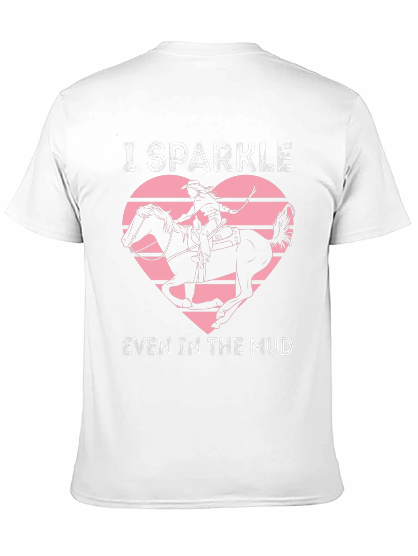 I Sparkle Even In The Mud Graphic T-Shirt
