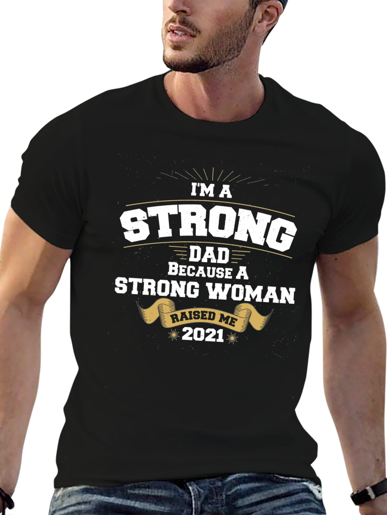 Strong Dad Raised by Strong Woman T-Shirt
