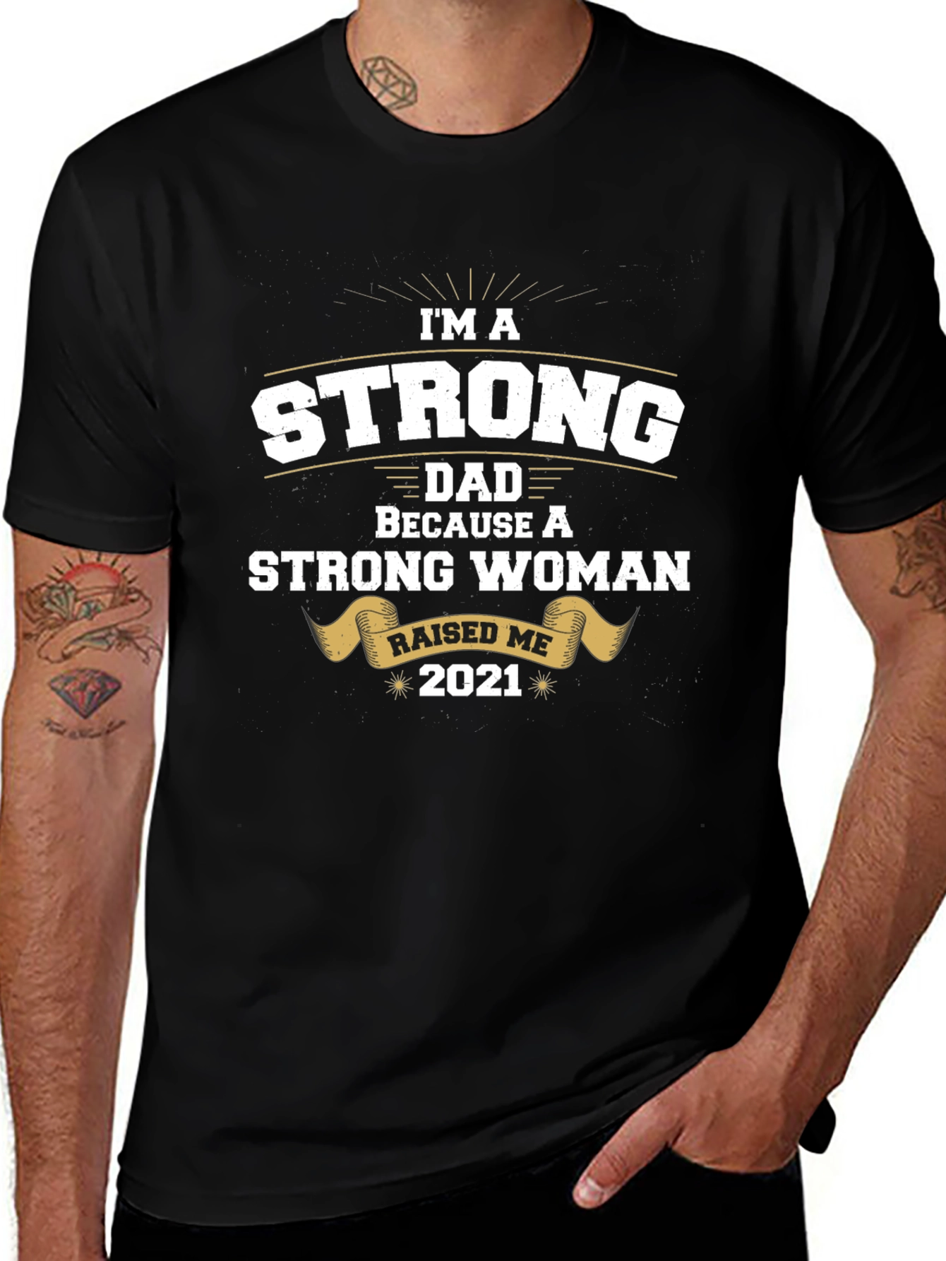 Strong Dad Raised by Strong Woman T-Shirt
