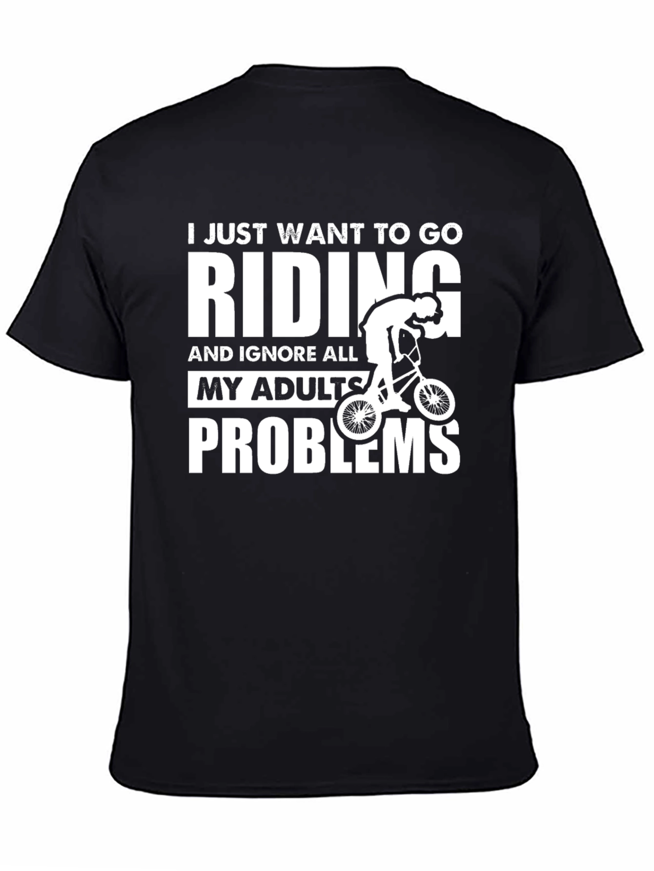 Riding T-Shirt: Ignore Adult Problems Bike Rider Tee