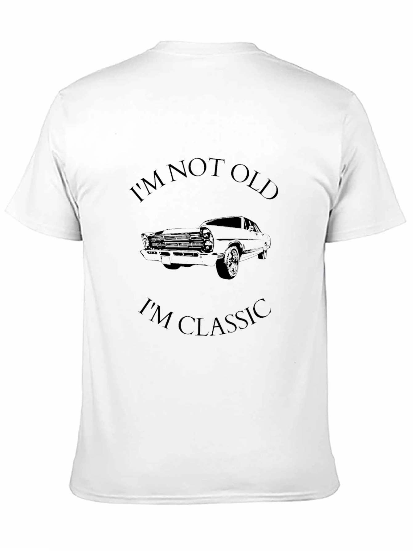 Classic Car T-Shirt - Im Not Old Im Classic!