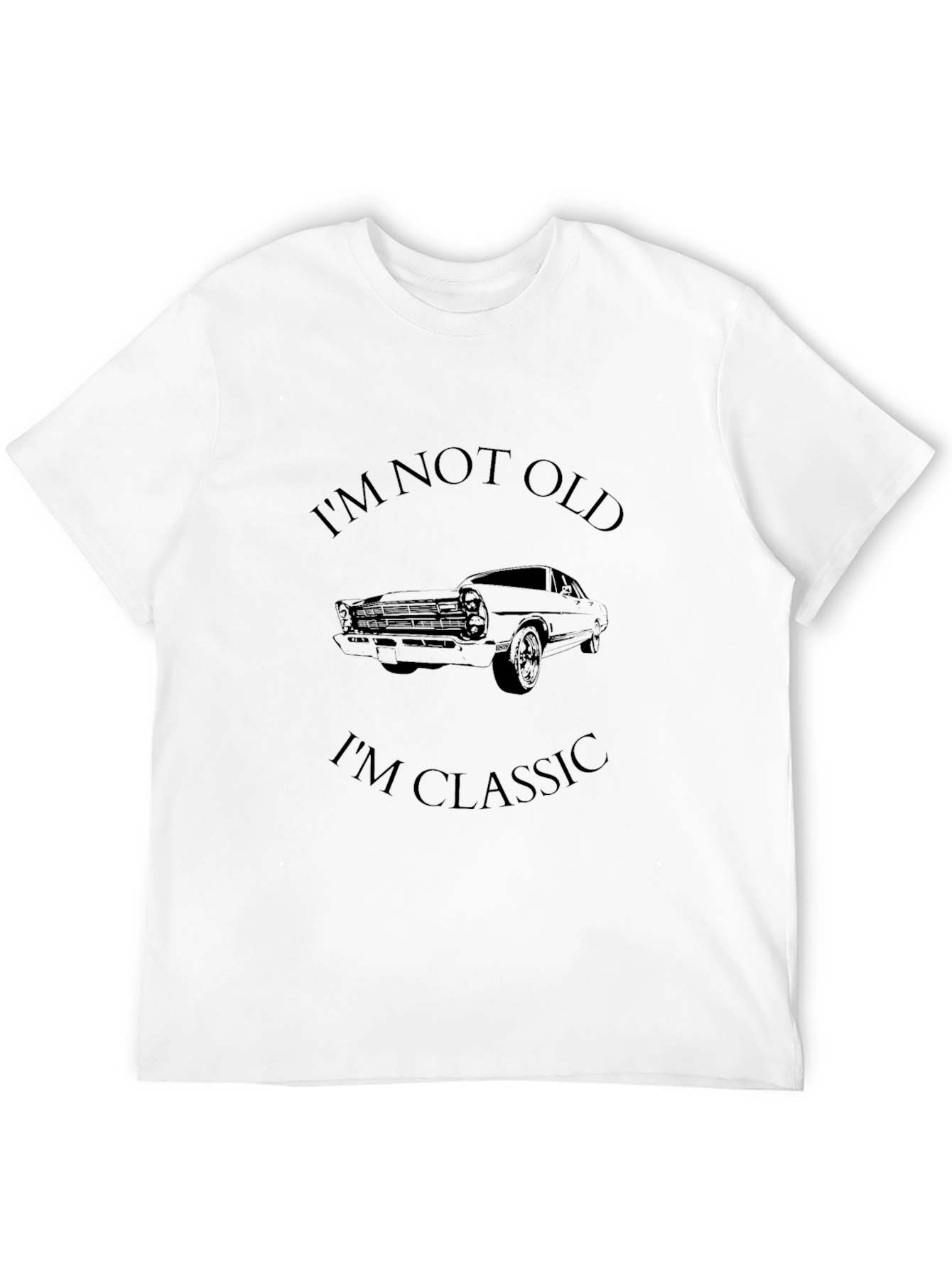Classic Car T-Shirt - Im Not Old Im Classic!