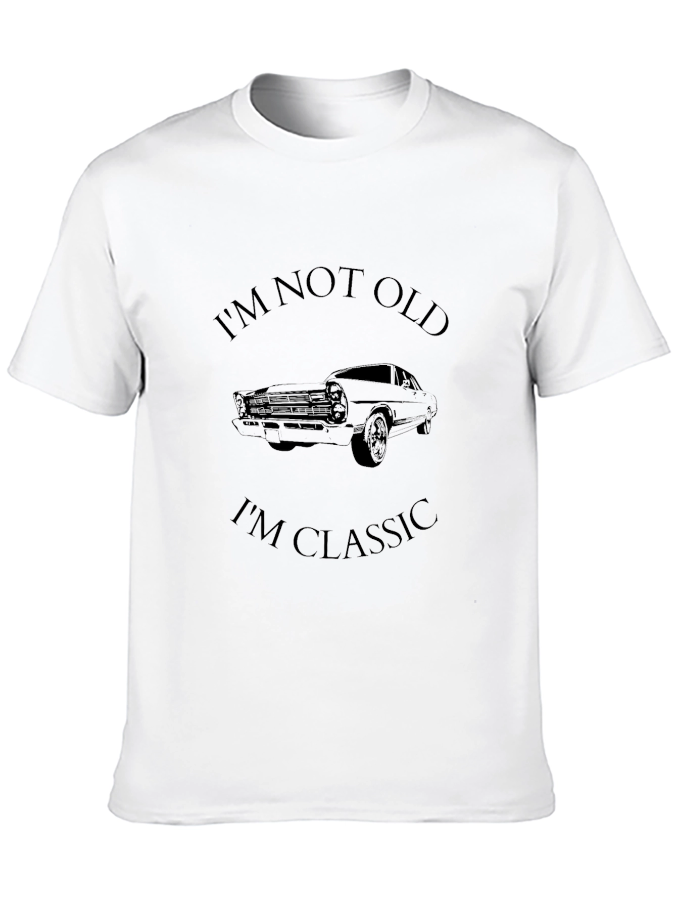Classic Car T-Shirt - Im Not Old Im Classic!