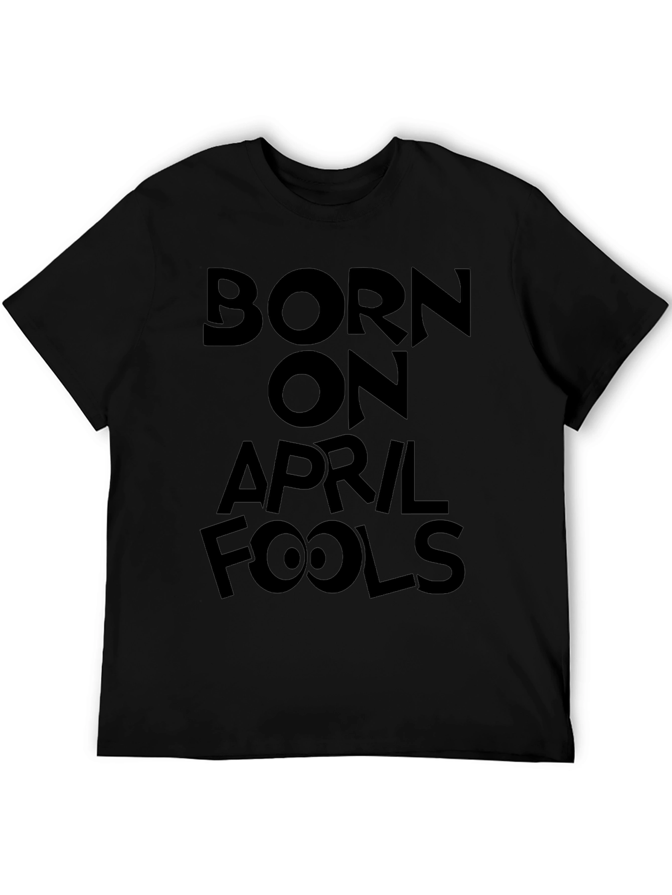 Born On April Fools T-Shirt Funny Graphic Tee