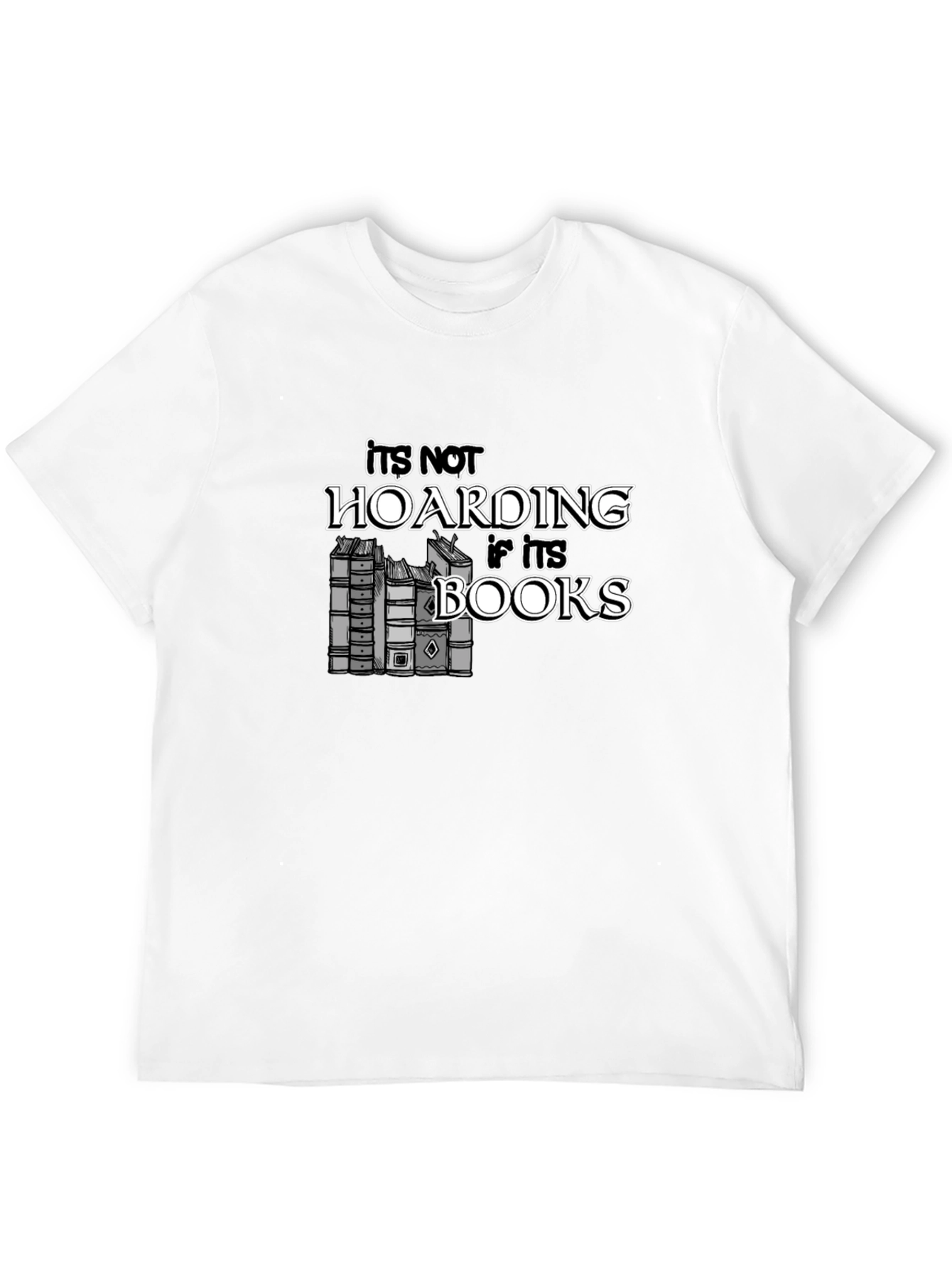 Its Not Hoarding If Its Books T-Shirt