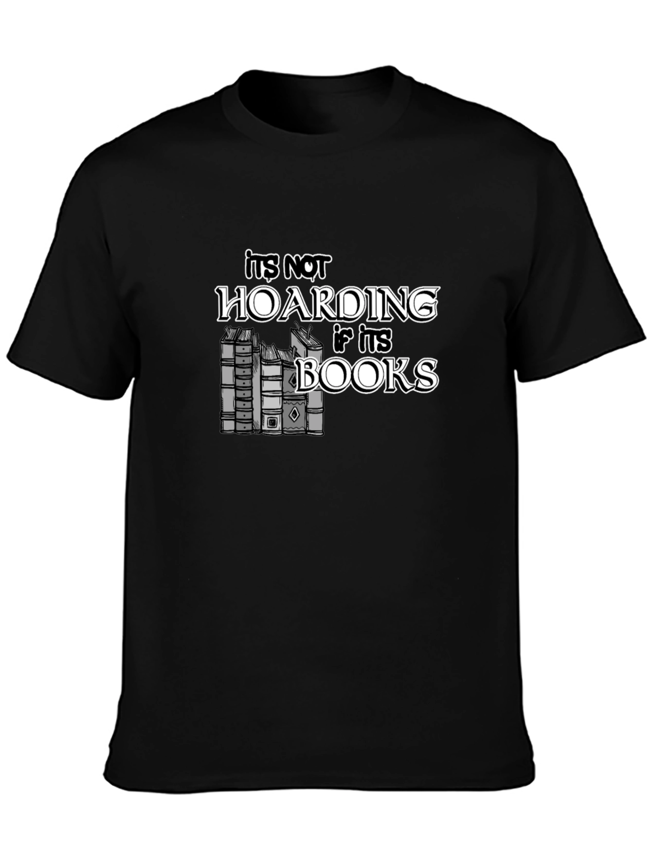 Its Not Hoarding If Its Books T-Shirt
