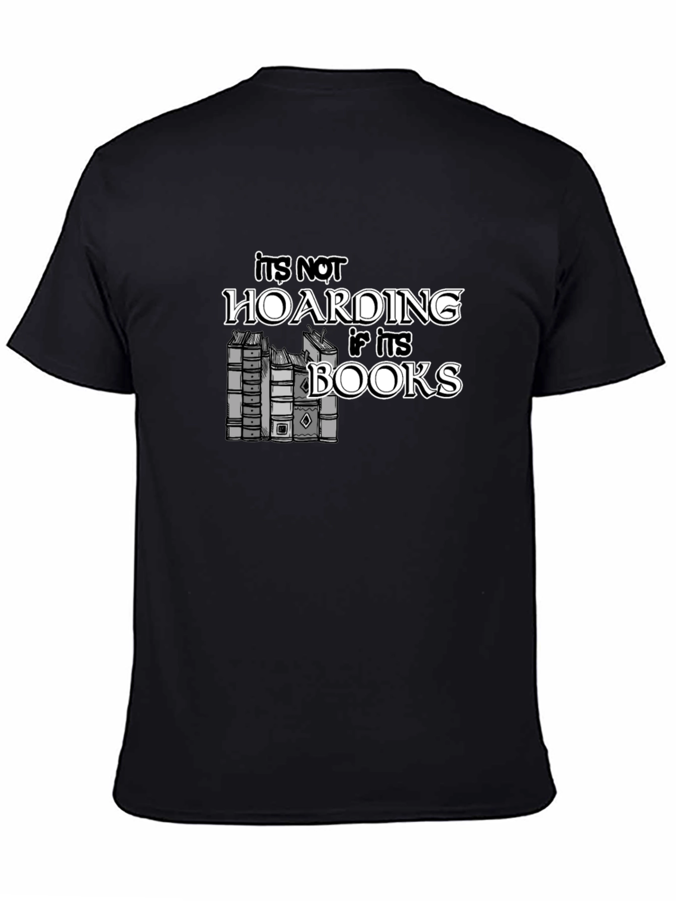 Its Not Hoarding If Its Books T-Shirt