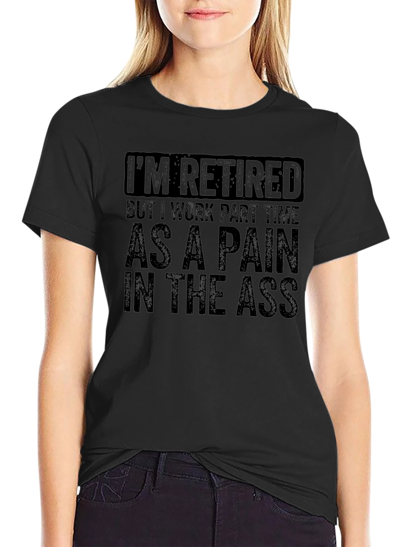 Retired Pain in the Ass T-Shirt Funny Retirement Gift