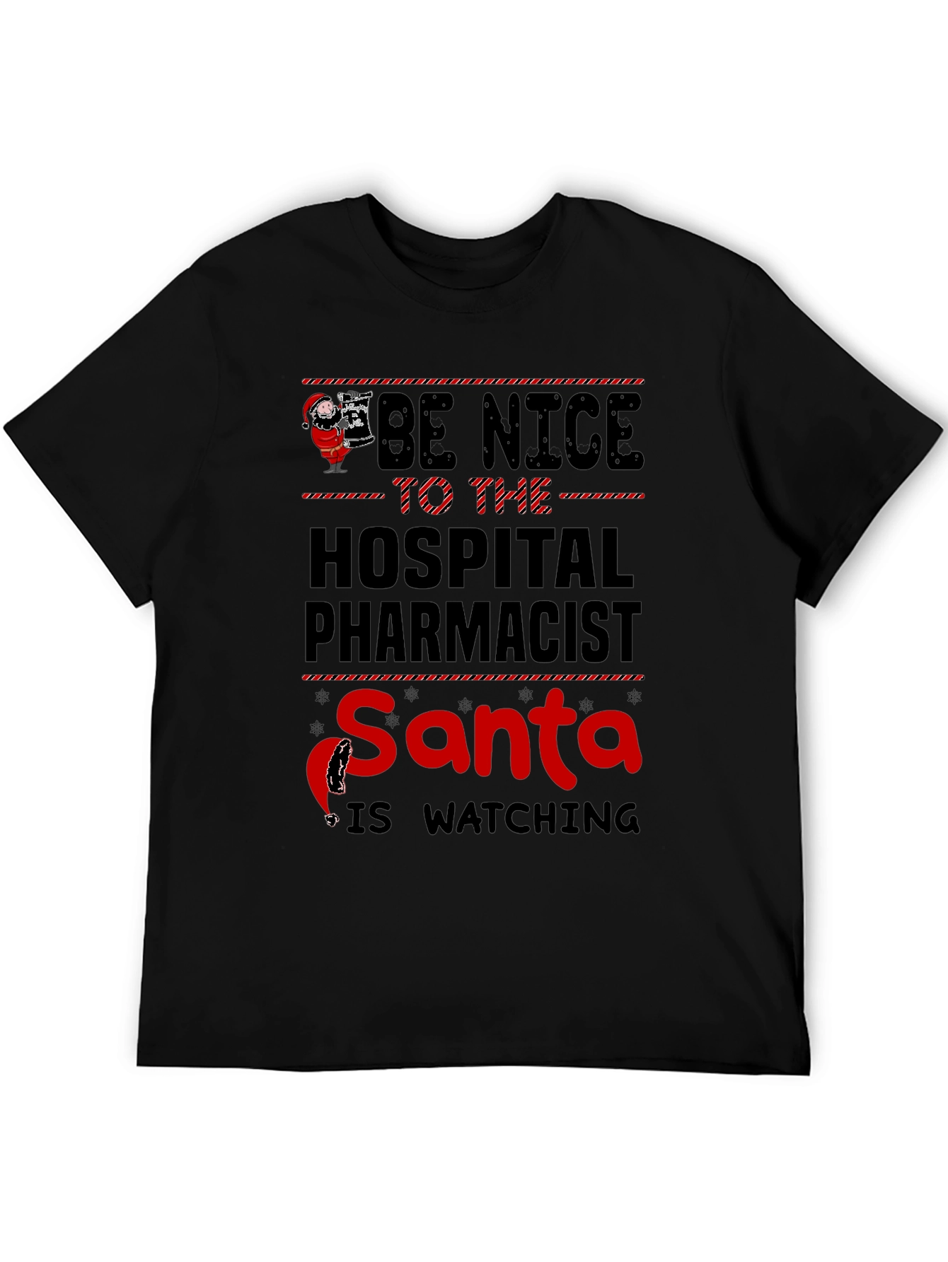 Be Nice to Hospital Pharmacist Santa T-Shirt