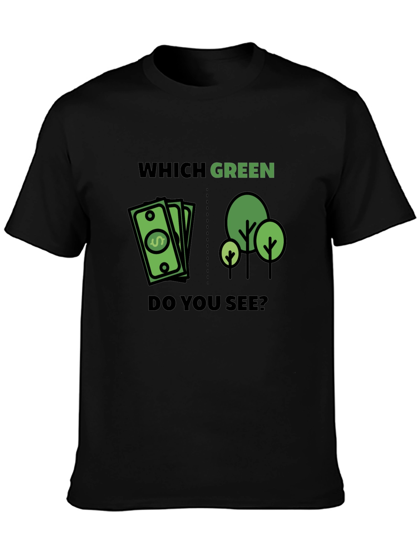 Which Green T-Shirt - Money or Trees Tee