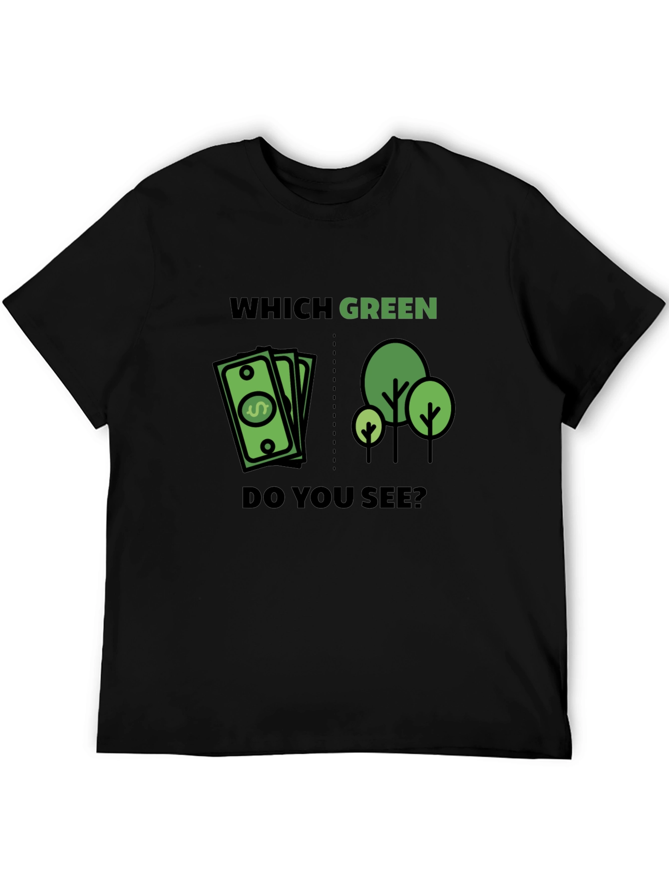 Which Green T-Shirt - Money or Trees Tee