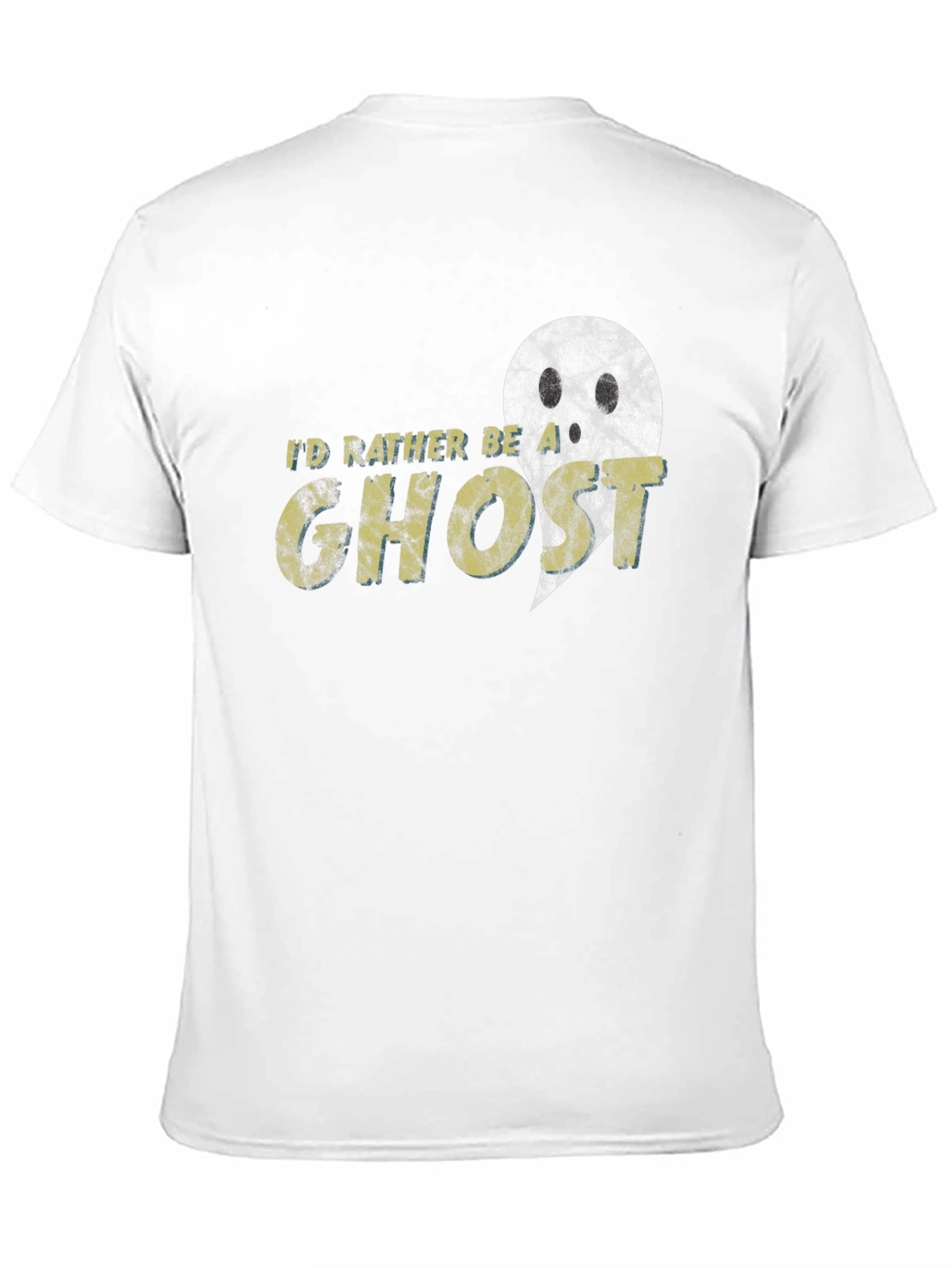 Id Rather Be A Ghost T-Shirt