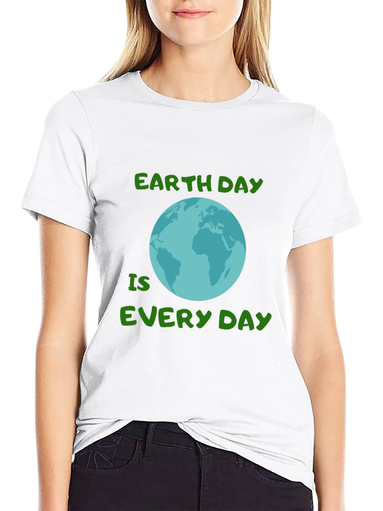 Earth Day Every Day T-Shirt - Go Green!