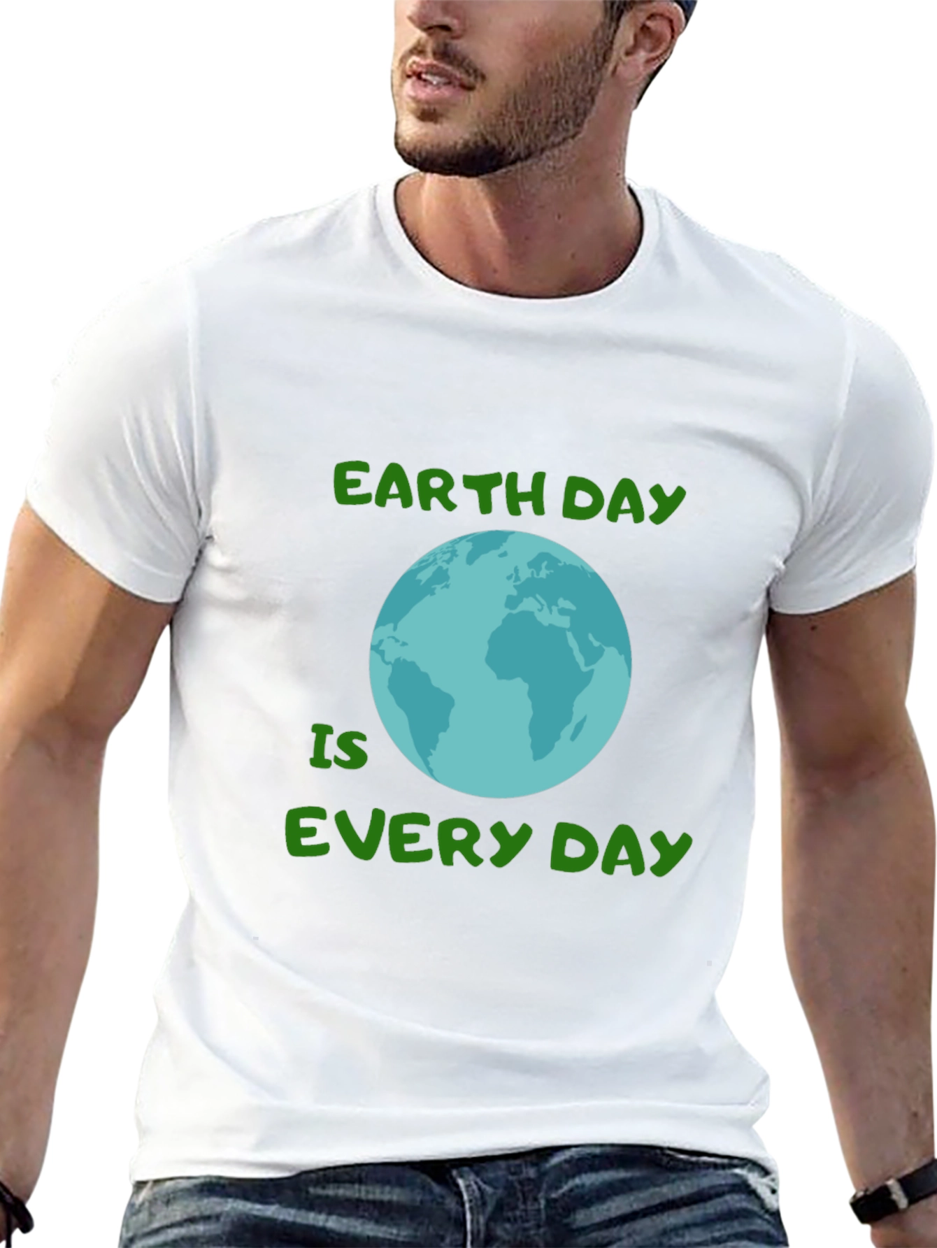 Earth Day Every Day T-Shirt - Go Green!