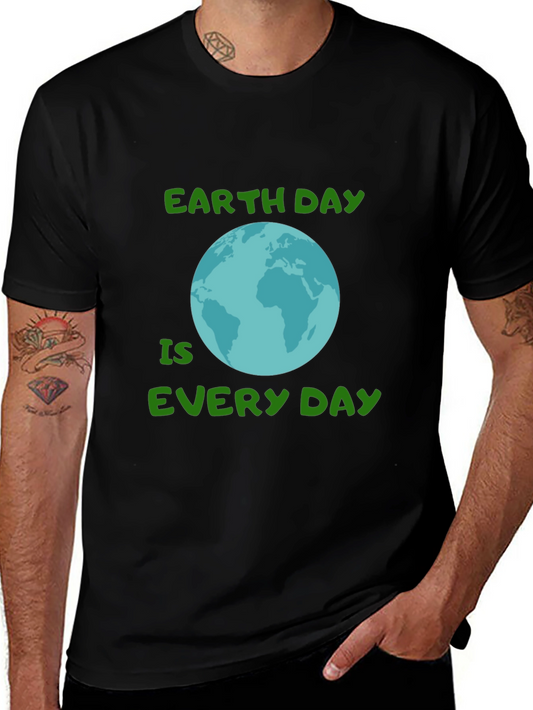 Earth Day Every Day T-Shirt - Go Green!