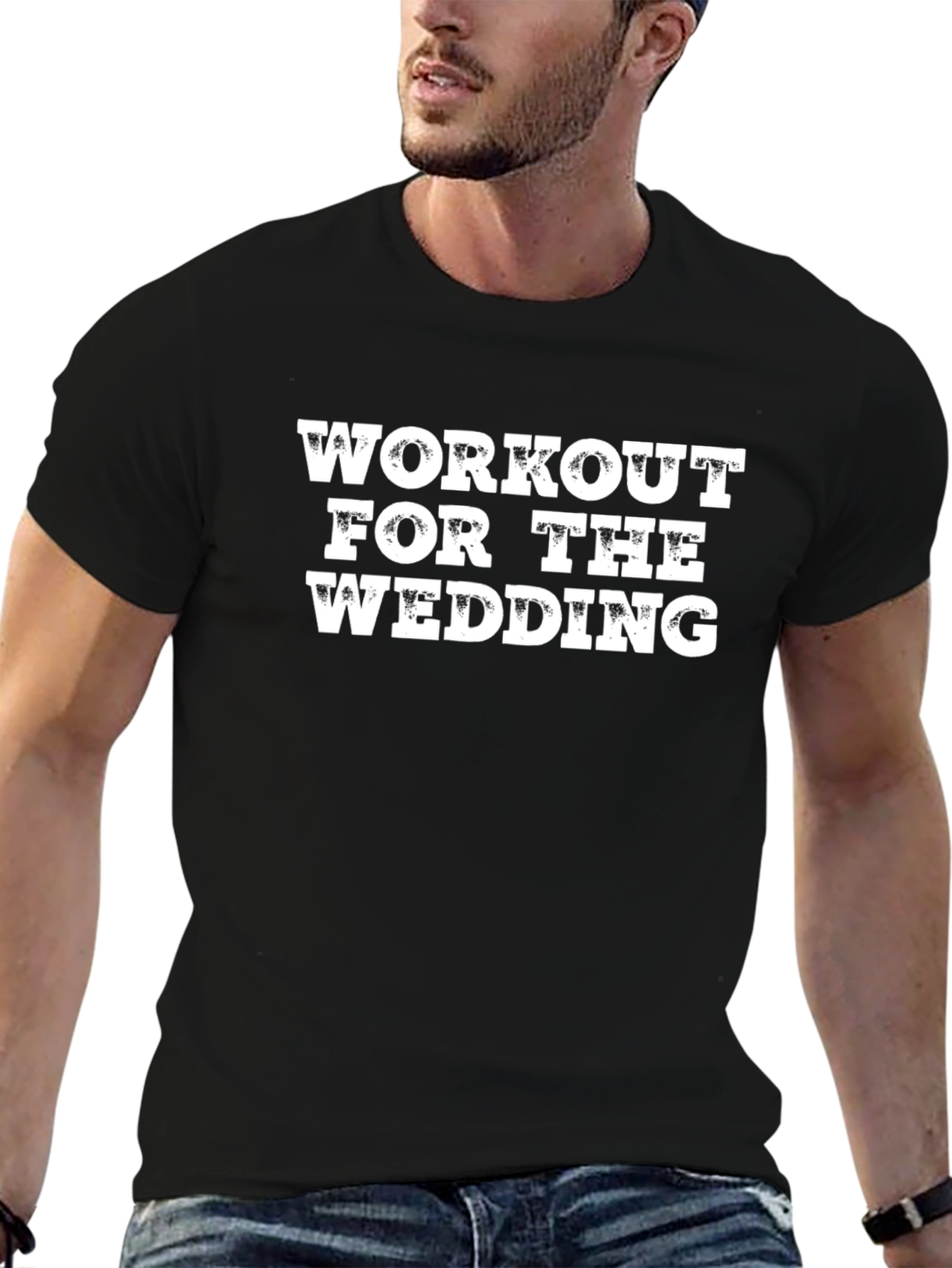 Workout For The Wedding - Graphic T-Shirt